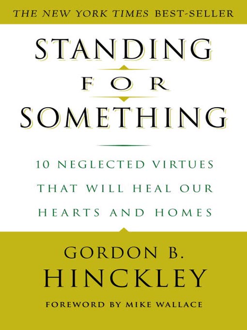 Title details for Standing for Something by Gordon B. Hinckley - Available